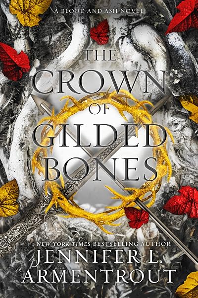 The ​Crown of Gilded Bones (Blood and Ash, #3)