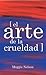 El arte de la crueldad