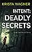 Intent: Deadly Secrets (Small Town Secrets, #2)