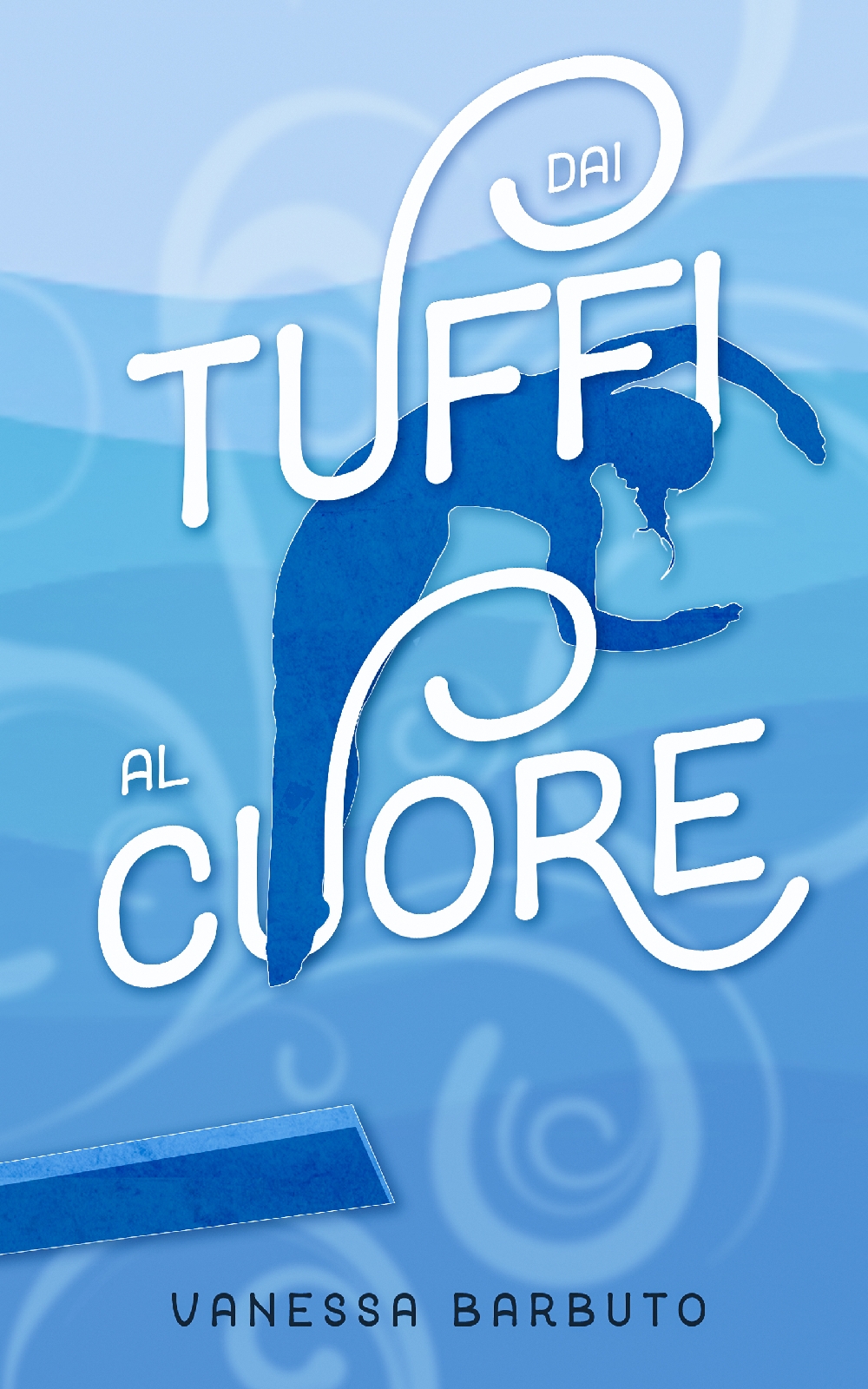 Dai tuffi al cuore (Paperback)