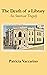 The Death of a Library An American Tragedy by Patricia Vaccarino