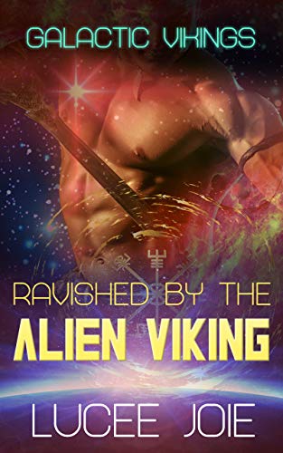 Ravished by the Alien Viking (Galactic Vikings, #3)