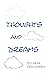 Thoughts and Dreams
