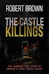 The Castle Killings: The Shocking True Story of America’s First Serial Killer