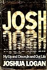 Josh: My Up and Down, In and Out Life