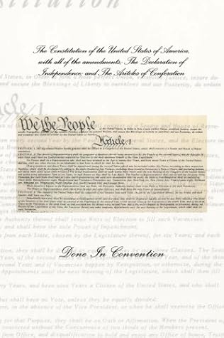 The Constitution of the United States of America, with all of the Amendments; The Declaration of Independence; And The Articles of Confederation