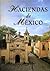 Haciendas de Mexico