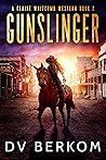 Gunslinger by D.V. Berkom