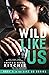 Wild Like Us (Like Us, #8)