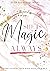 She is Magic, Always: A Mag...