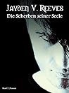 Die Scherben seiner Seele by Jayden V. Reeves