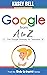 Google from A to Z: The Google Glossary for Teachers