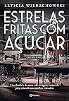 Book cover for Estrelas fritas com açúcar: Uma história de amor e de coragem, costurada pelas mãos de uma mulher visionária (Portuguese Edition)