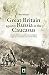 Great Britain against Russia in the Caucasus: Ottoman Turks, Armenians and Azerbaijanis caught up in Geopolitics, War and Revolution