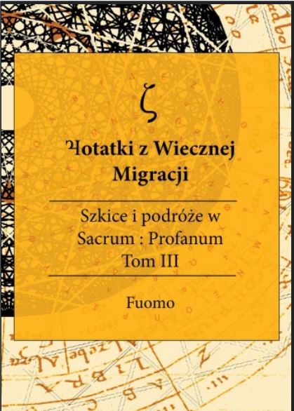 Notatki z Wiecznej Migracji. Tom III