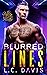 Blurred Lines by L.C.  Davis