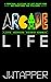 Arcade Life: Life versus Video Games