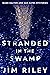 Stranded In The Swamp