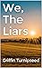 We, The Liars by Griffin Turnipseed