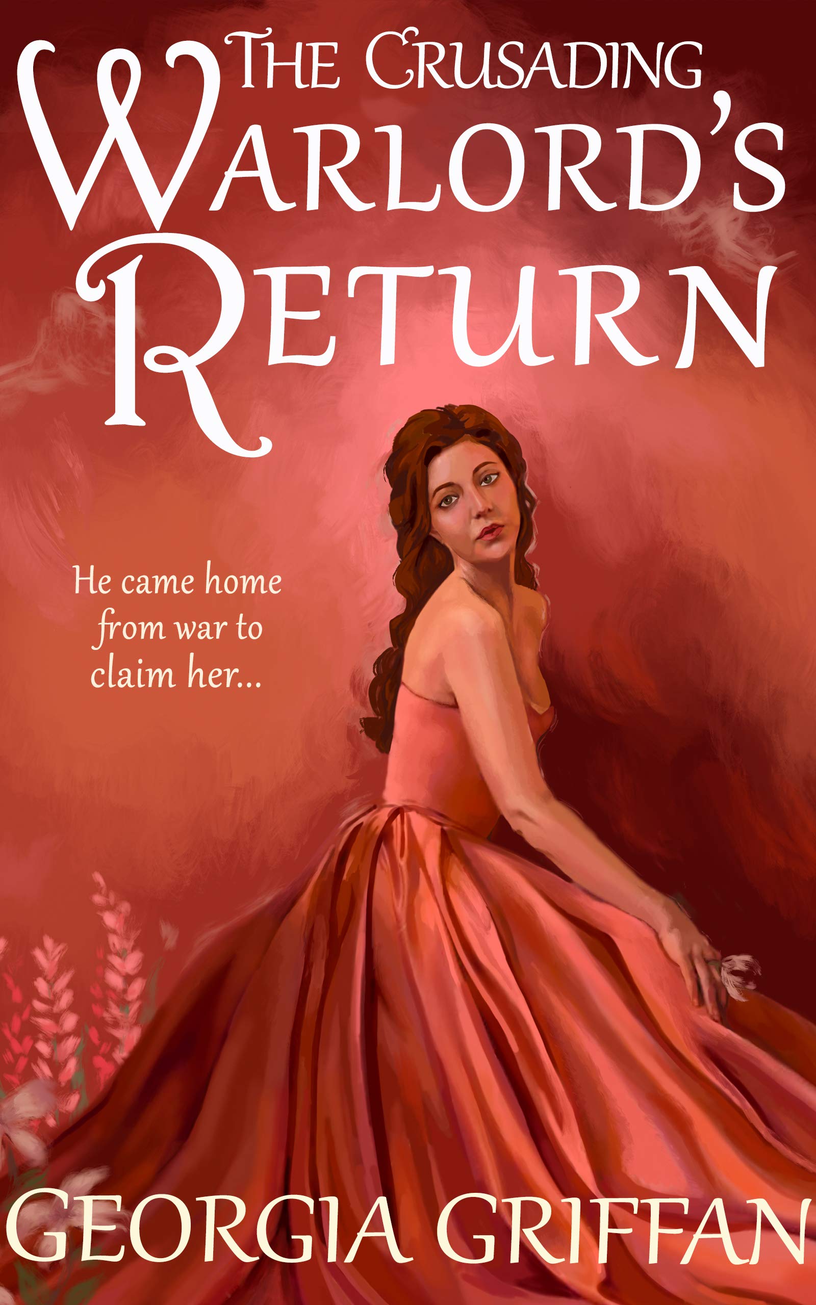 The Crusading Warlord's Return: An Erotic Medieval Romance Novella (Kindle Edition)