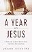 A Year with Jesus: A Five D...