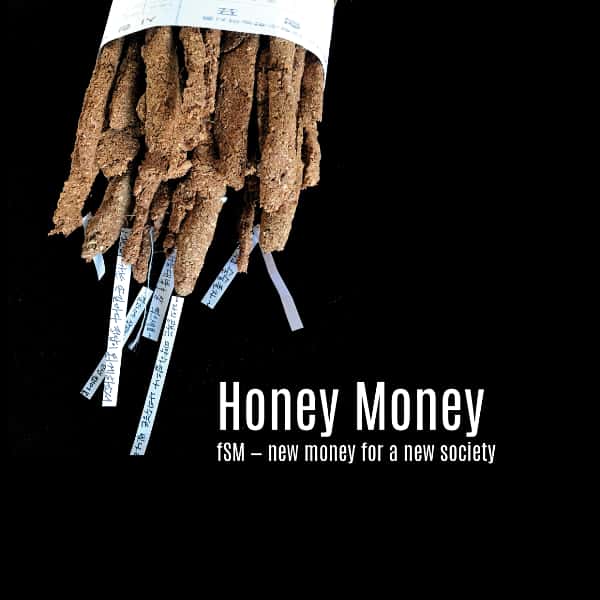 Honey Money: fSM - new money for a new society