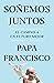 Soñemos juntos (Let Us Dream Spanish Edition): El camino a un futuro mejor