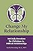 Change My Relationship: 365 Daily Devotions for Christians in Difficult Relationships