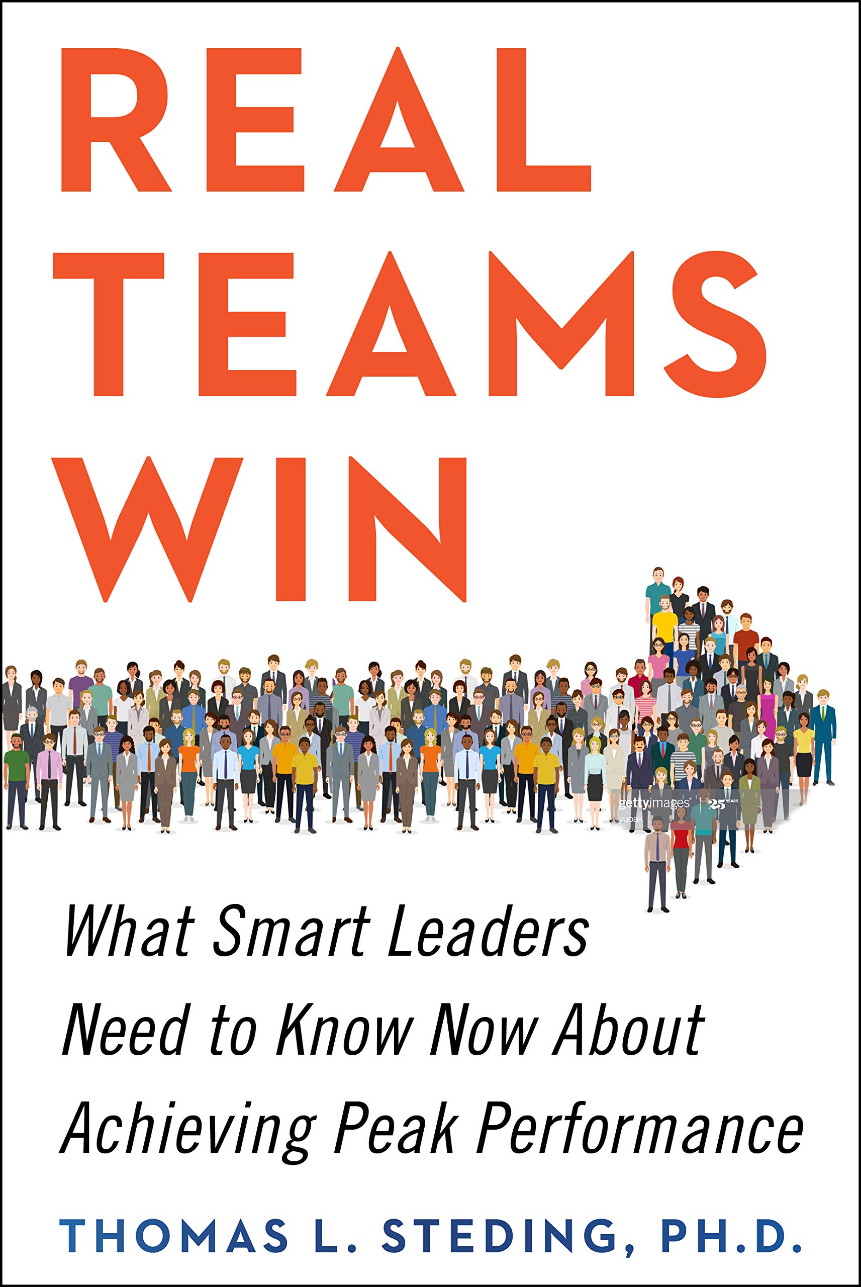 Real Teams Win: What Smart Leaders Need to Know Now About Achieving Peak Performance (Kindle Edition)