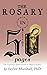 The Rosary in 50 Pages by Taylor R. Marshall