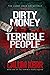 Dirty Money, Terrible Peopl...