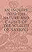 An Inquiry into the Nature and Causes of the Wealth of Nations