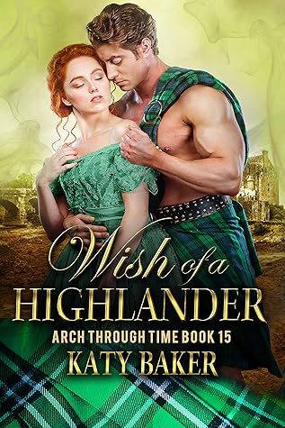 Wish of a Highlander (Arch Through Time #15)
