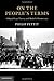 On the People's Terms: A Republican Theory and Model of Democracy (The Seeley Lectures)