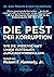 Die Pest der Korruption: Wie die Wissenschaft unser Vertrauen zurückgewinnen kann. Mit einem Vorwort von Robert F. Kennedy, Jr. (German Edition)