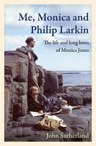 Me, Monica and Philip Larkin: The Life and Long Loves of Monica Jones (Kindle Edition)