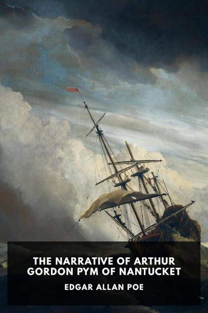 The Narrative of Arthur Gordon Pym of Nantucket [Annotated]