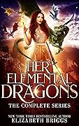 Her Elemental Dragons: The Complete Series