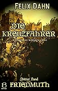 Die Kreuzfahrer. Band III: Friedmuth