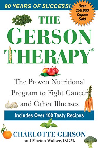 pdf download The Gerson Therapy -- Revised And Updated: The Natural Nutritional Program to Fight Cancer and Other Illnesses
