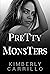 Pretty Monsters by Kimberly Carrillo