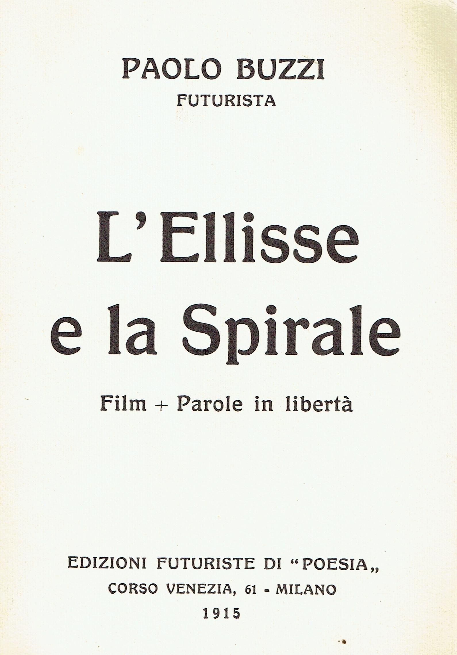L'ellisse e la spirale. Film più parole in libertà (Paperback)
