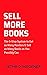Sell More Books: The 5-Step...
