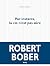 Par instants, la vie n’est pas sûre by Robert Bober