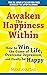 Awaken the Happiness Within...
