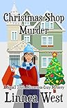 Christmas Shop Murder by Linnea West
