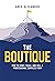The Boutique: How To Start,...