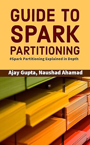 Guide to Spark Partitioning: Spark Partitioning Explained in Depth