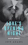 Love’s Opening Night by Jeff  Adams