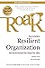 Roar: How to Build a Resilient Organization the World-Famous San Diego Zoo Way
